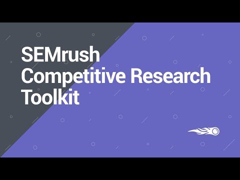 SEMrush Overview Series:  Competitive Research toolkit