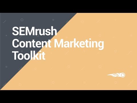 SEMrush Overview Series: Content Marketing toolkit