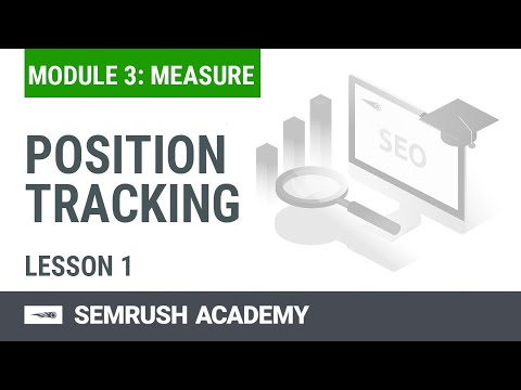 How to Use the Position Tracking Tool | Lesson 11/14 | SEMrush Academy