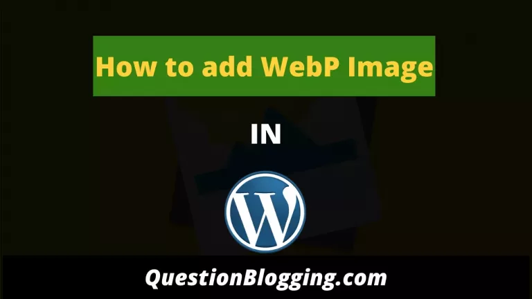 How To Upload WebP Images In WordPress 2023? [With/Without Plugin]!