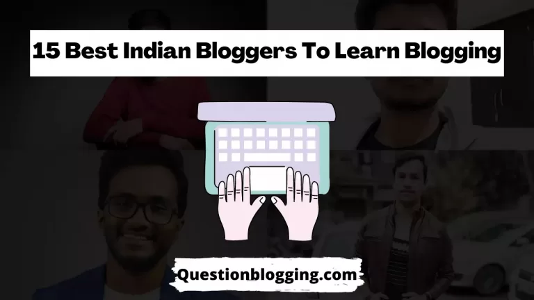 15 Popular Indian Blogs To Learn Blogging From [2023 Edition]!