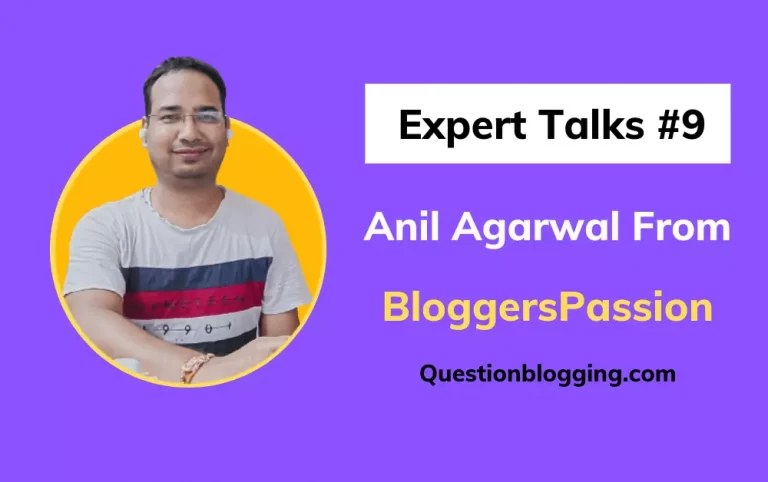 Anil Agarwal Interview - Earn $10,000 per month with blogging