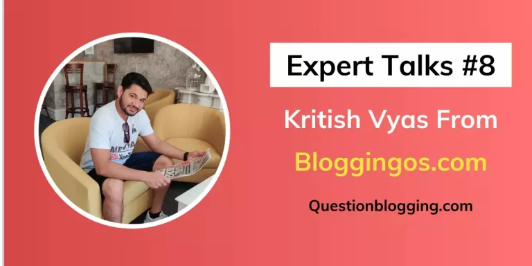 Kritish Vyas Interview - Amazing Blogger and Digital Guy