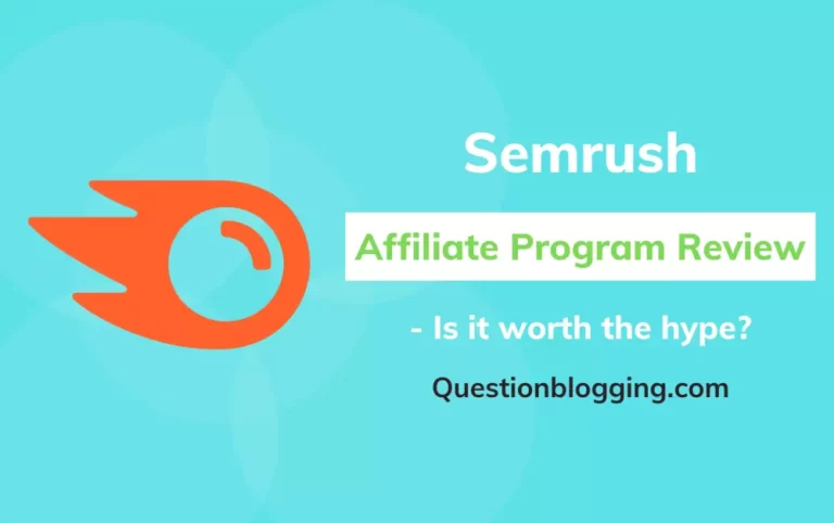 Semrush Affiliate Program Review [2024] – Is It Worth The Hype?